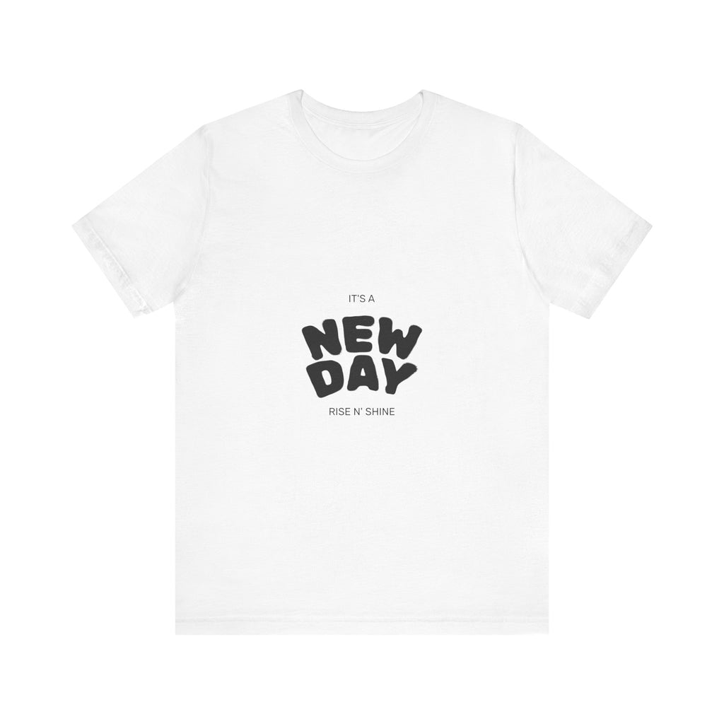 New Day Motivational Tee — "It's a New Day" Positive Graphic Shirt