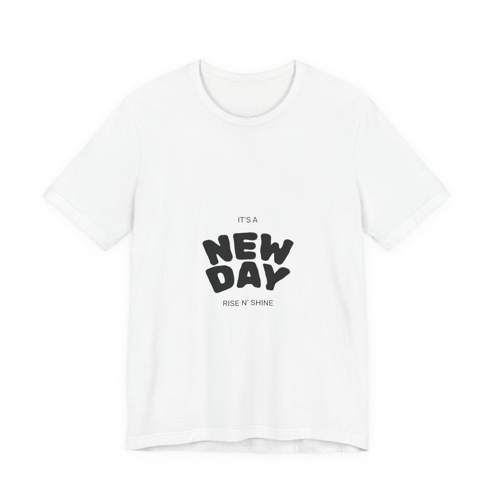 New Day Motivational Tee — "It's a New Day" Positive Graphic Shirt